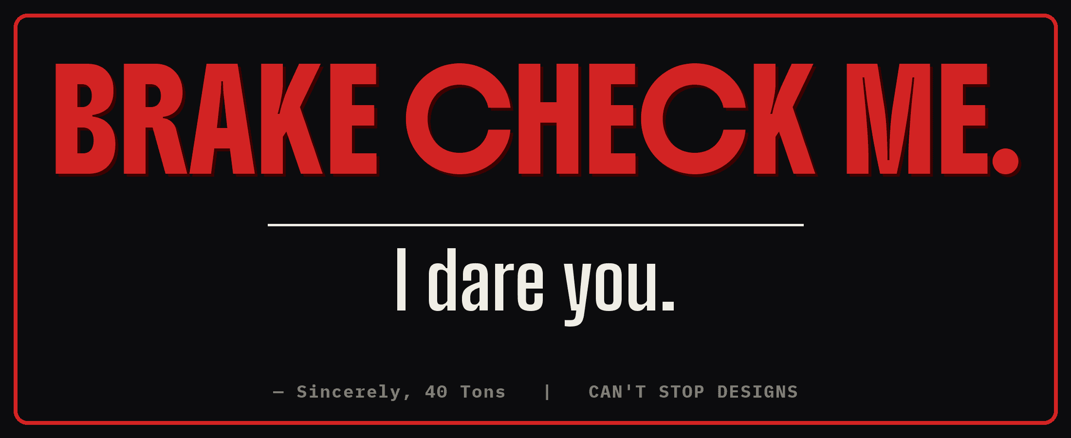 Brake Check Me